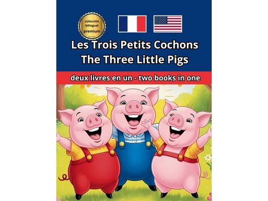 Les Trois Petits Cochons The Three Little Pigs Anglais Français English French Bilingue Bilingual