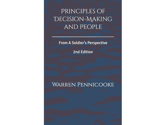 Principles of Decision-Making and People: From A Soldier's Perspective