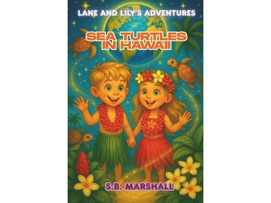 Lane and Lily's Adventures: Sea Turtles in Hawaii