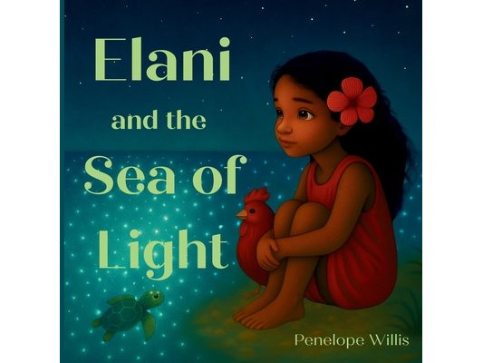 Elani and the Sea of Light: (A gentle story about finding your courage)