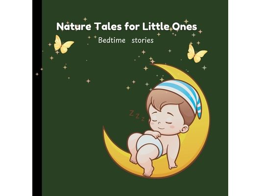 Nature Tales for Little Ones- bed time stories for kids: bed time stories for kids