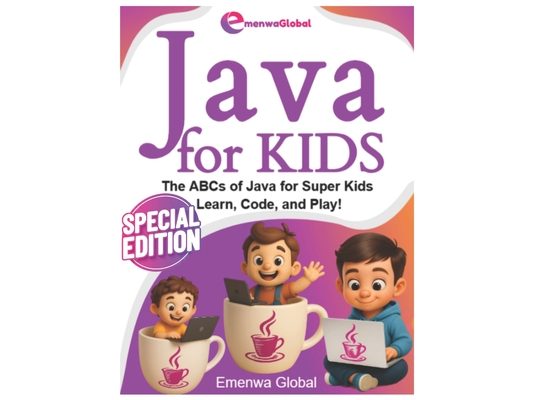 Java for Kids: The ABCs of Java Programming for Kids - Learn, Code, and Play!