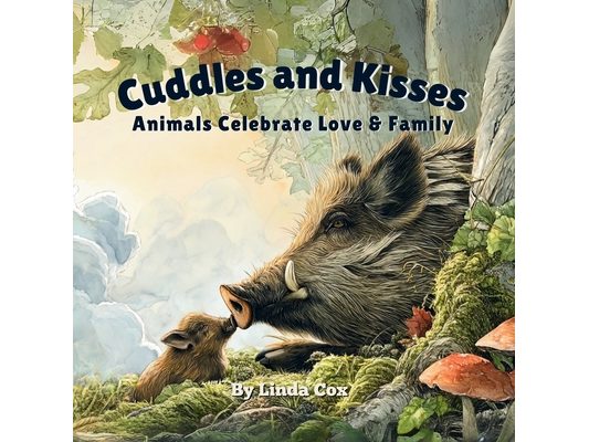 Cuddles and Kisses: Animals Celebrate Love & Family: A Gentle Rhyming Book That Teaches Kid Family Love, Kindness, Helping Others, and the Power of a