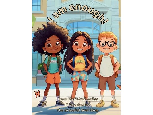 I am enough!: A Heartwarming Reminder That I'm Perfectly Made and Deeply Loved