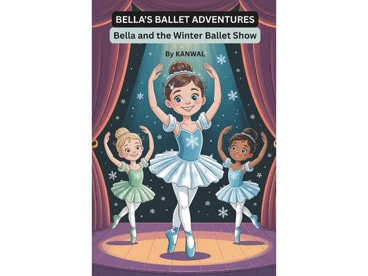 Bella's Ballet Adventures: Bella Joins Ballet