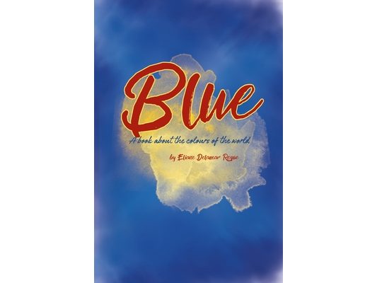 Blue: A book about the colours of the world