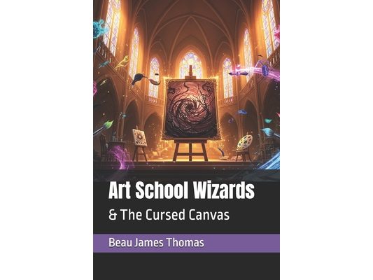 Art School Wizards: & The Cursed Canvas