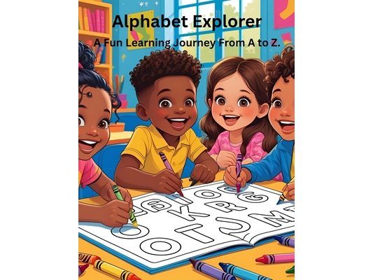 Alphabet Explorer: A Fun Learning Journey From A to Z