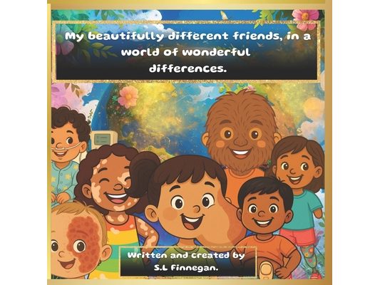My Beautifully Different Friends: In a World of Wonderful Differences