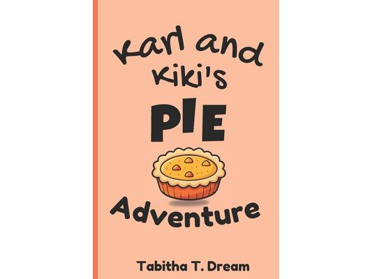 Karl and Kiki's pie adventure: A Picture Book Adventure with Pie, Clues, and Two Brave Friends A Funny Food Mystery for Kids Ages 3-7 A Silly Birthday