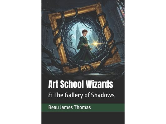 Art School Wizards: & The Gallery of Shadows