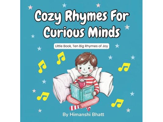 Cozy Rhymes for Curious Minds: Little Book, Ten Big Rhymes of Joy