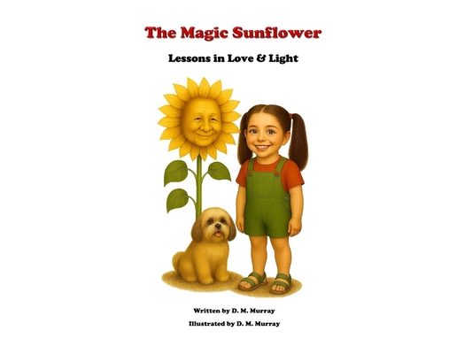 The Magic Sunflower: Lessons In Love & Light