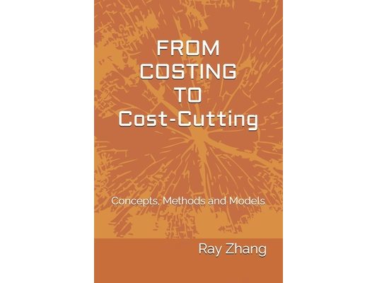 From Costing to Cost-Cutting: Concepts, Methods and Models