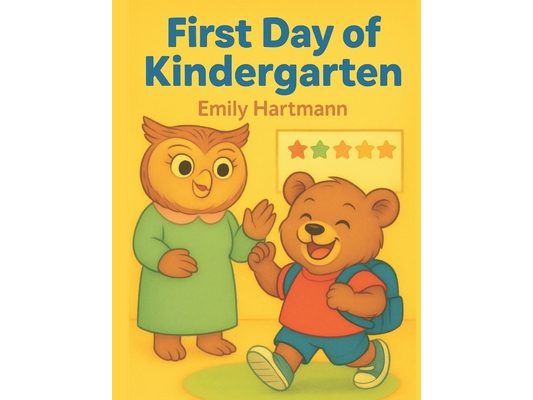 The First Day if Kindergarten: Back to School Books for Kids