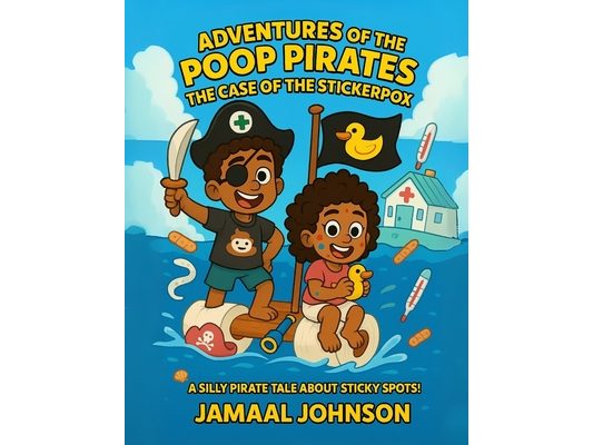 Adventures of the Poop Pirates: The Case of the Stickerpox