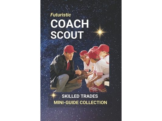 Coaches, Scouts: Guiding Tomorrow's Champions - Careers in Sports Leadership and Talent Discovery