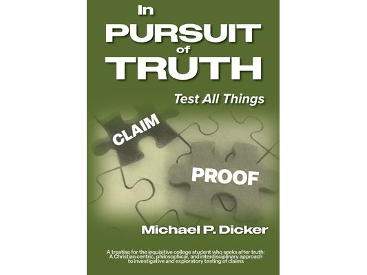 In Pursuit of Truth: Test All Things
