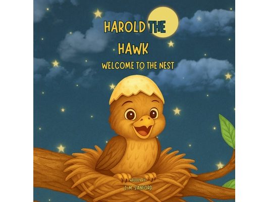 Harold The Hawk: Welcome To The Nest