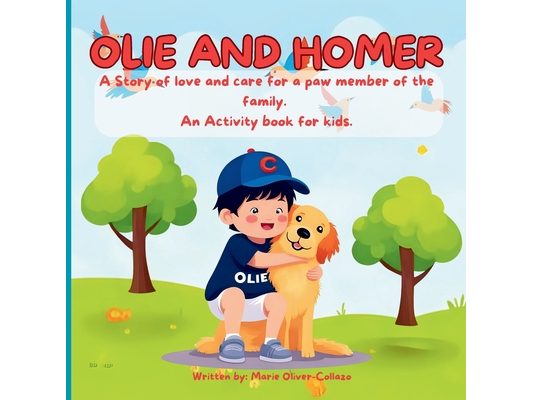 Olie and Homer: A Story of love and care for a paw member of the family.