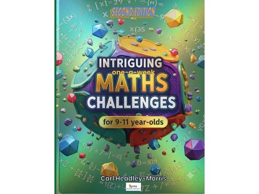 Intriguing Maths Challenges: for 9-11 Year-Olds