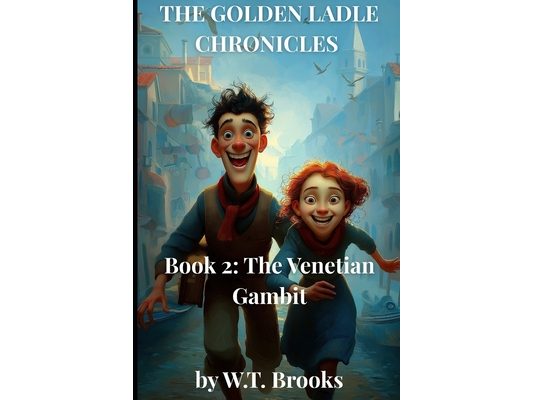 The Golden Ladle Chronicles: Book 2: The Venetian Gambit