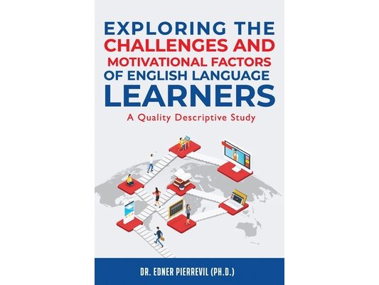 Exploring the Challenges and Motivational Factors of English Language Learners