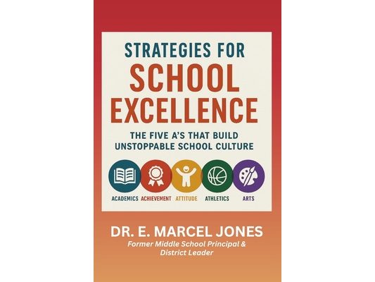 Strategies For School Excellence: The Five A's That Build An Unstoppable Culture
