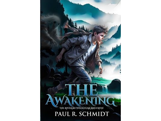 The Awakening: The River Between Fear And Faith Christian fiction books, Stories of Faith, Love, Inspiration and Hope 6x9 inches, 365 ... Teen Christi