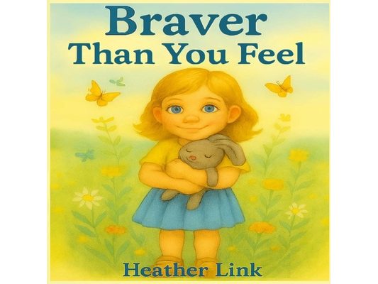 Braver Than You Feel
