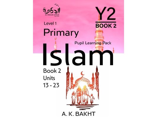 Primary Islam - Year 2 - Pupil Learning Book 2: Children's Islamic Studies Book Level/Grade 1