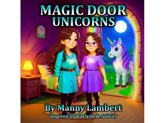 Magic Door Unicorns: A Magical Unicorn Adventure Inspiring Valuable Life Lessons for Kids