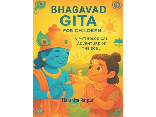 BHAGVAD GITA - A Mythological Adventure of the Soul: Discover the Wisdom of Lord Krishna through Arjuna's Questions - For Ages 9-12.
