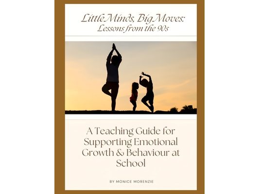Little Minds, Big Moves: Lessons from the 90s: What Cartoons Taught Us About Kids, Courage & Classroom Calm