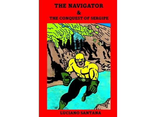 The Navigator & the Conquest of Sergipe