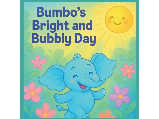 Bumbo's Bright And Bubbly Day: Learning Healthy Habits In A Fun Way