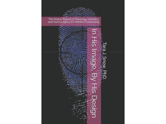 In His Image, By His Design: The Divine Thread of Theology, Genetics, and God's Legacy in Christian Counseling