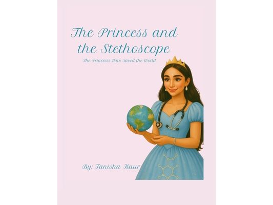 The Princess and The Stethoscope: The Princess Who Saved the World