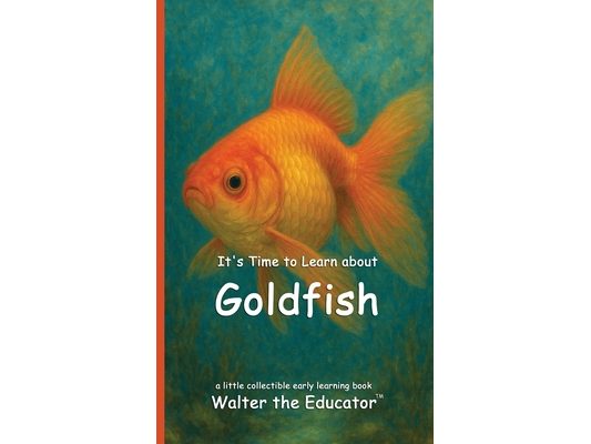It's Time to Learn about Goldfish