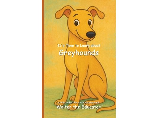 It's Time to Learn about Greyhounds