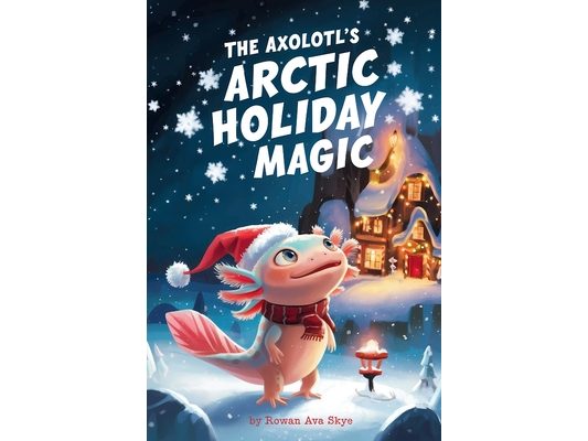 The Axolotl's Arctic Holiday Magic