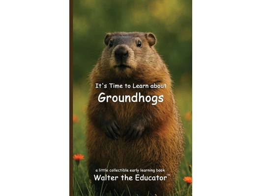It's Time to Learn about Groundhogs