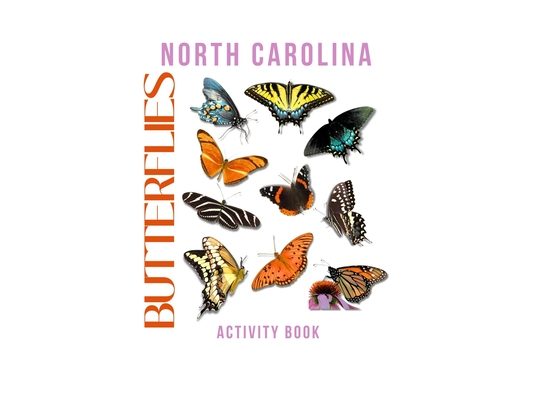 Butterflies of North Carolina Activity Book: A Young Explorer's Field Guide to the Pollinators of the Tar Heel State