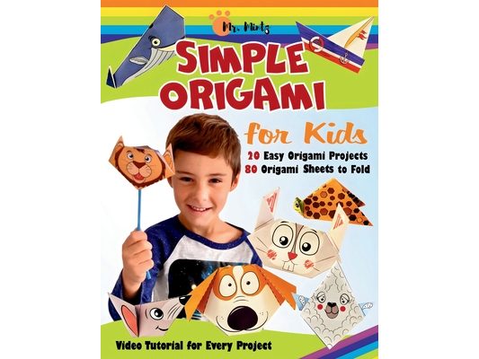 Simple Origami for Kids: 20 Easy Origami Projects with 80 Printable Sheets to Fold