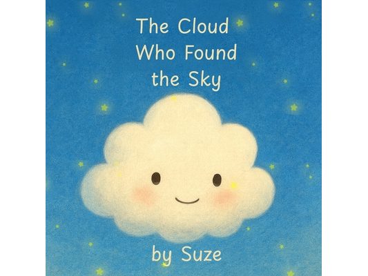 The Cloud Who Found the Sky: A Gentle Children's Story About Friendship, Courage, and Belonging