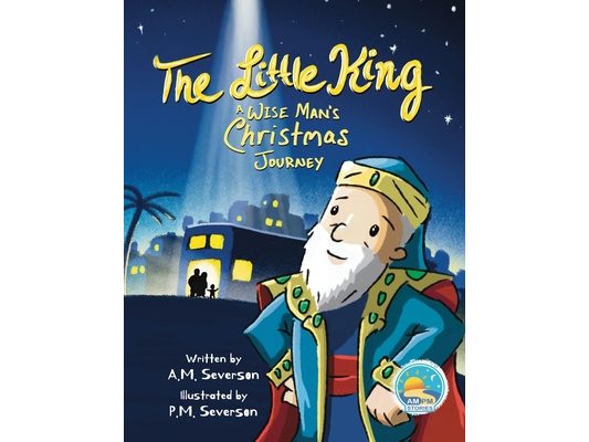 The Little King A Wise Man's Christmas Journey