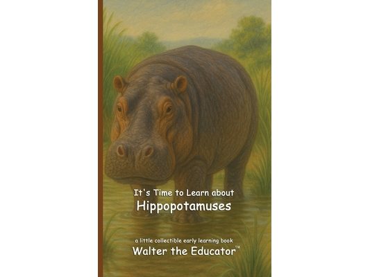It's Time to Learn about Hippopotamuses