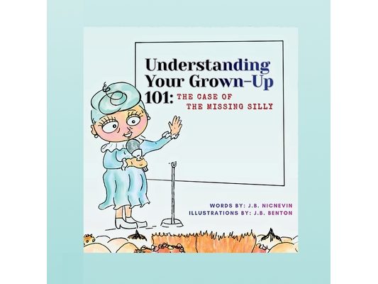 Understanding Your Grown-Up 101: The Case of The Missing Silly