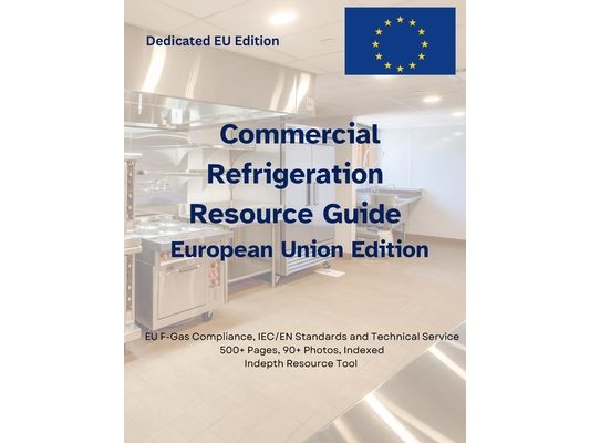 Commercial Refrigeration Resource Guide-EU Edition: European Edition-Commercial Refrigeration Resources