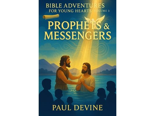 Bible Adventures for Young Hearts (Vol 3): Prophets & Messengers